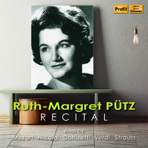 Opera Arias (Soprano) - VERDI, G. / DONIZETTI, G. / NICOLAI, O. / MOZART, W.A. / STRAUSS, R. (Pütz, Berlin Symphony, Kertész, Klobučar) [1961-1962]