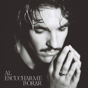 AL ESCUCHARME LLORAR