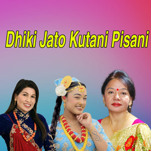 Dhiki Jato Kutani Pisani