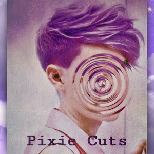 Pixie Cuts (Explicit)