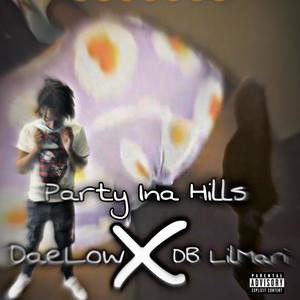 Party Ina Hills (feat. DB LilMari) [Explicit]