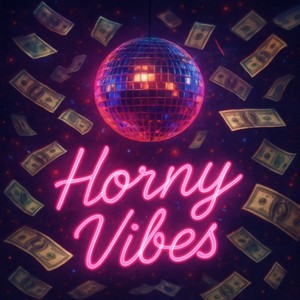 Horny vibes (feat. Dirty R.A.Y & ALEX MIKI)