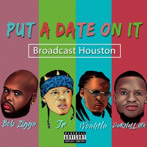 Put a Date on It(feat. Bob Zigga, Woahna & Jr.) (Explicit)