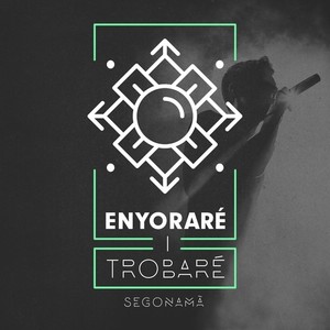 Enyoraré i trobaré