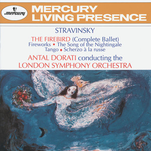 Stravinsky: The Firebird; Fireworks; The Song of The Nightingale; Tango; Scherzo à La Russe (斯特拉文斯基：火鸟，烟火，夜莺之歌，探戈，俄罗斯谐谑曲)