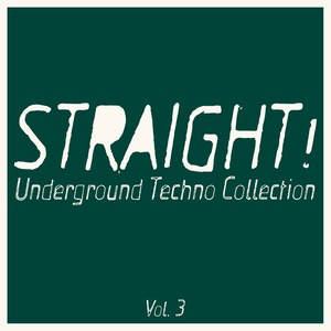 Straight! Underground Techno Collection, Vol. 3