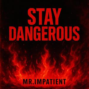 Stay Dangerous (Explicit)