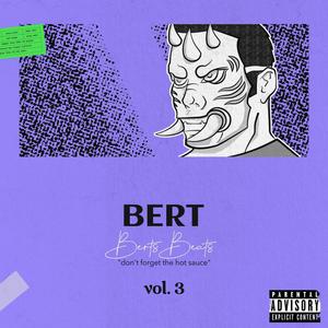 Bert vol.3 : don't forget the hot sauce (Explicit)