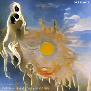 The Sun is a Ghost (so done)