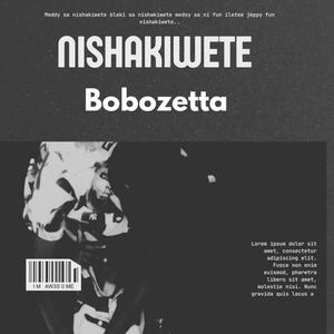 Nishakiwete (feat. Bobozetta)