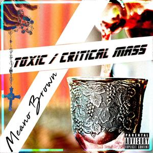 Toxic/Critical Mass (Explicit)