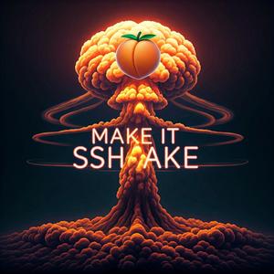 Make It Shake (Explicit)