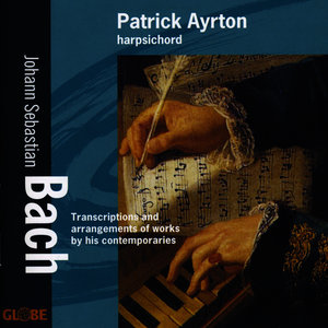 Bach: Transcriptions and Arrangements of Works by His Contemporaries