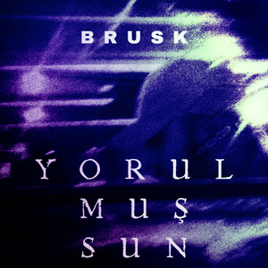 YORULMUŞSUN