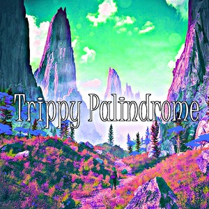 Trippy Palindrome