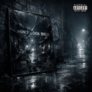 Won’t Look Back (Explicit)