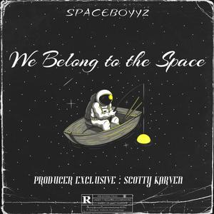 We Belong to the Space (Explicit)