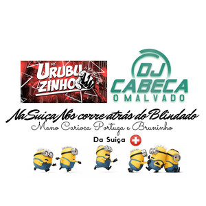 DJ CABEÇA O MALVADO - NA SUIÇA NÓS CORRE ATRÁS DO BLINDADO (Explicit)