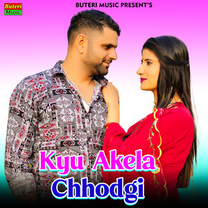 Kyu Akela Chhodgi