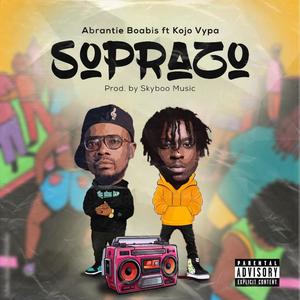 Soprazo (feat. Kojo Vypa)