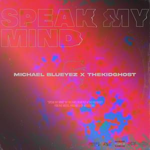 Speak My Mind(feat. TheKidGhost) (Explicit)