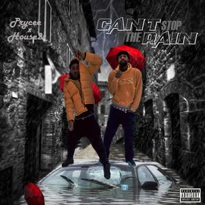 cant stop the rain(feat. prycee & House2x) (Explicit)