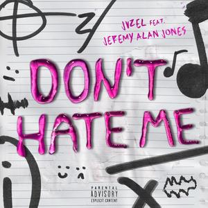 Don't Hate Me (feat. Jeremy Alan Jones)