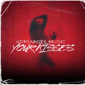 Your Kisses (Explicit)