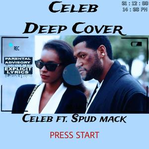 Celeb " Deep Cover (feat. Spud Mack) [Explicit]