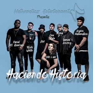 Haciendo Historia (feat. Kaniel el Guerrero, Samuel Lonzoy, L3m, Rodri White, Alpha 7, One Style & Mir.i.am)