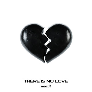 There Is No Love (Explicit)