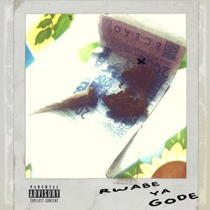 RWABE YA GODE (feat. CVPO, Yung Mos & NinjaRacy E.T.) [Explicit]