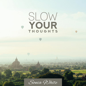 Slow Your Thoughts