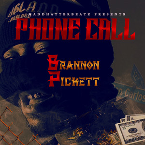 Phone Call (feat. Brannon Pickett) [Explicit]