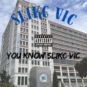 You Know SliKC Vic (Explicit)