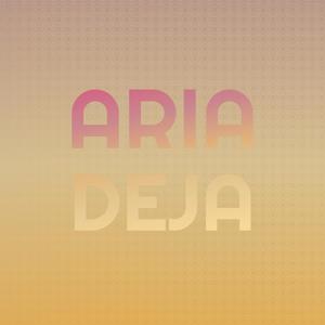 Aria Deja