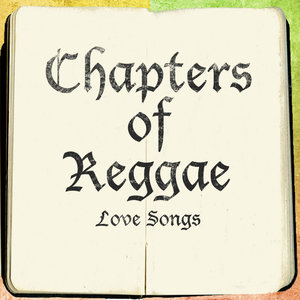 The Chapter of Reggae Love Songs