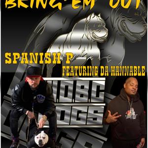 Spanish P - Bring' Em Out (feat. Da Hannable)