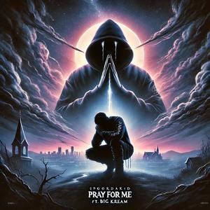 Pray for me (feat. Big Kream) (Explicit)