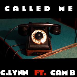Called Me (feat. Cam B)