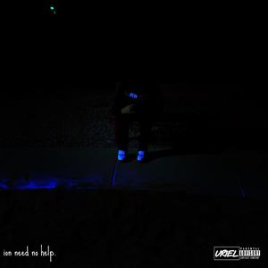 ion need no help. (Explicit)