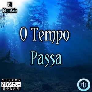 O Tempo Passa (Explicit)