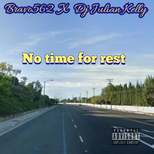 No time for rest (feat. Dj Julian Kelly) [Explicit]