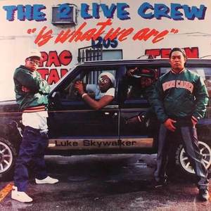 2 Live Crew Is What We Are