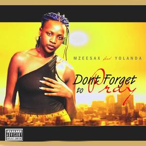 Dont forget to pray (Explicit)