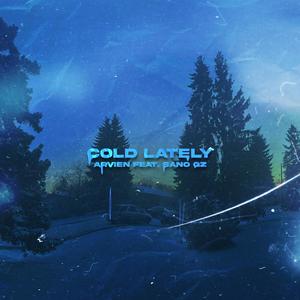 Cold Lately (feat. Sano Gz)