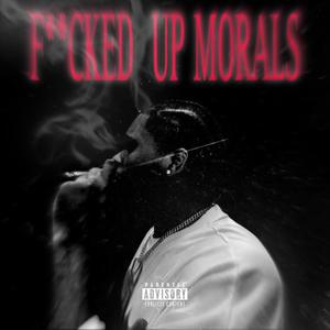 ****ed Up Morals (Explicit)