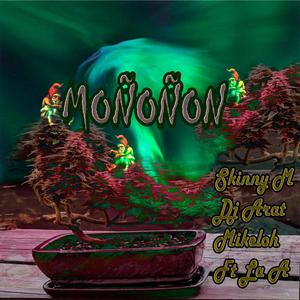 MOÑOÑON(feat. Mikeloh, Dj Arat & La A) (Explicit)