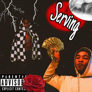 Serving (feat. Lu Dirty) (Explicit)