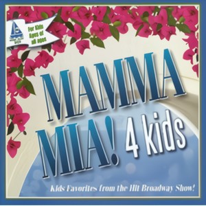 Mamma Mia! 4 Kids（Soundtrack） (妈妈咪呀! 音乐剧原声带 [儿童版])